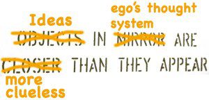 Ideas In Egos Thought System Are More Clueless Than They Appear